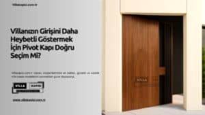 Heybetli Bir Villa Girişi İçin Pivot Kapı Doğru Seçim Mi 90 Heybetli Bir Villa Girişi İçin Pivot Kapı Doğru Seçim Mi