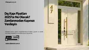 Dış Kapı Fiyatları 2025'Te Ne Olacak? Zamlanmadan Kapınızı Yenileyin 74 Dış Kapı Fiyatları 2025'Te Ne Olacak? Zamlanmadan Kapınızı Yenileyin