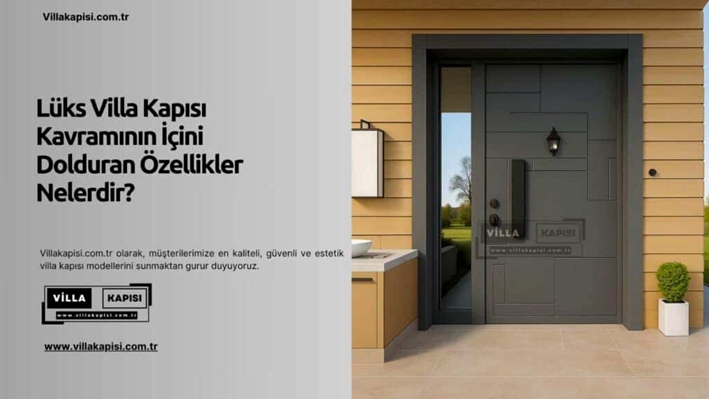 Lüks Villa Kapısı Kavramının İçini Dolduran Özellikler Nelerdir? 2 Lüks Villa Kapısı Kavramının İçini Dolduran Özellikler Nelerdir?