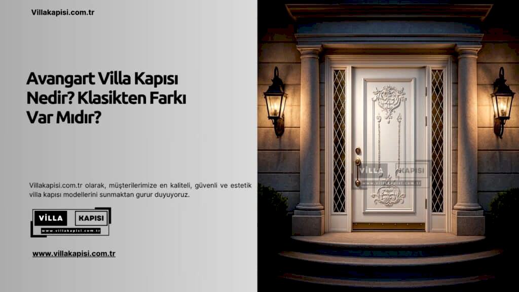 Avangart Villa Kapısı Nedir? Klasikten Farkı Var Mıdır? 1 Avangart Villa Kapısı Nedir? Klasikten Farkı Var Mıdır?