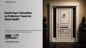 Klasik Kapı Tokmakları Ve Kollarının Tasarıma Etkisi Nedir? 46 Klasik Kapı Tokmakları Ve Kollarının Tasarıma Etkisi Nedir?