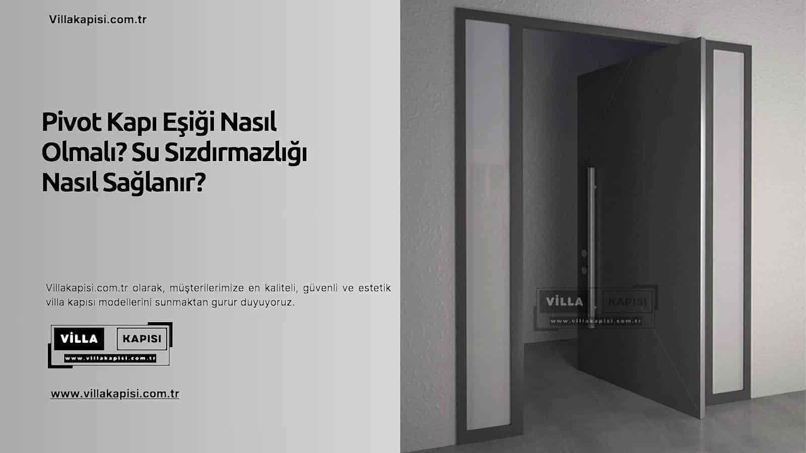 Pivot Kapı Eşiği Nasıl Olmalı? Su Sızdırmazlığı Nasıl Sağlanır? 2 Pivot Kapı Eşiği Nasıl Olmalı? Su Sızdırmazlığı Nasıl Sağlanır?