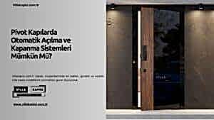 Pivot Kapılarda Otomatik Açılma Ve Kapanma Sistemleri Mümkün Mü? 25 Pivot Kapılarda Otomatik Açılma Ve Kapanma Sistemleri Mümkün Mü?